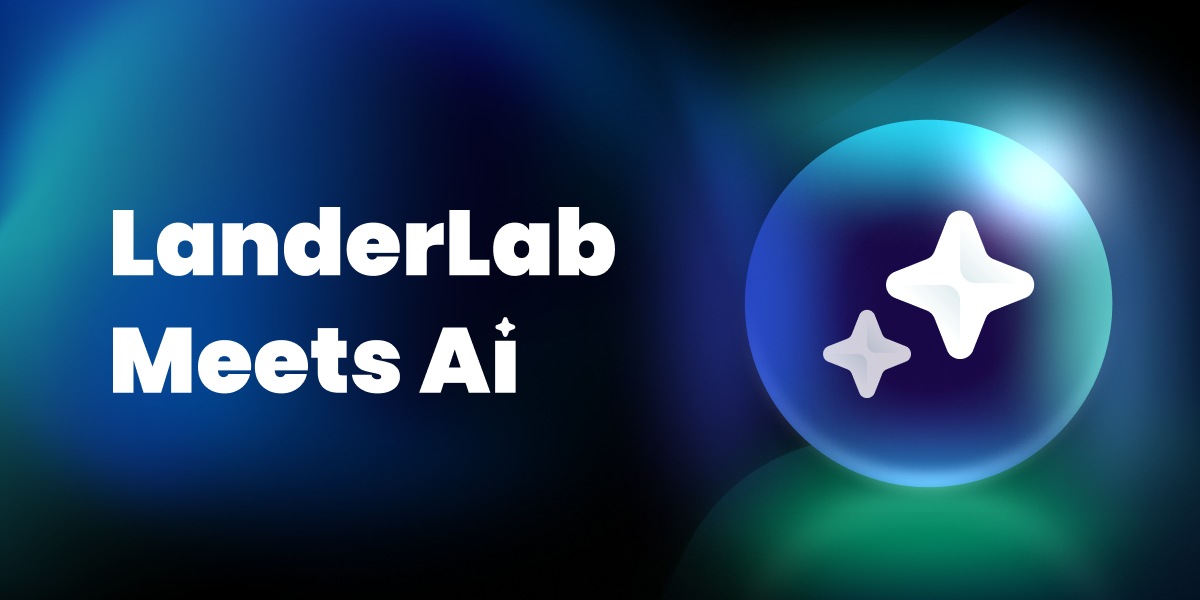 Build a Landing Page with the Help of AI: LanderLab&#8217;s New AI Features