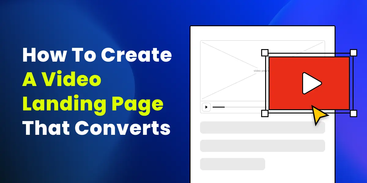 How to Create a Video Landing Page That Converts