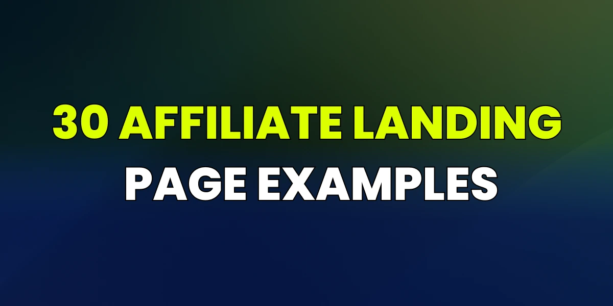 30 Affiliate Landing Page Examples