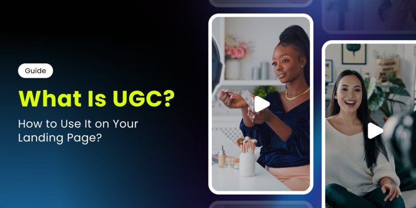 What Is UGC? Tips to Use It on Your Landing Page