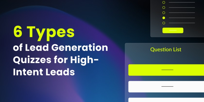 6 Types of Lead Generation Quizzes for High-Intent Leads