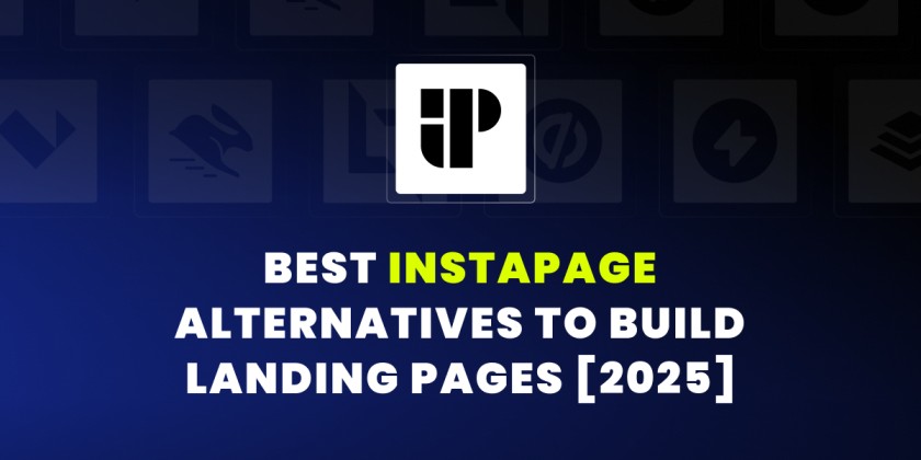 Best Instapage Alternatives to Build Landing Pages [2025]