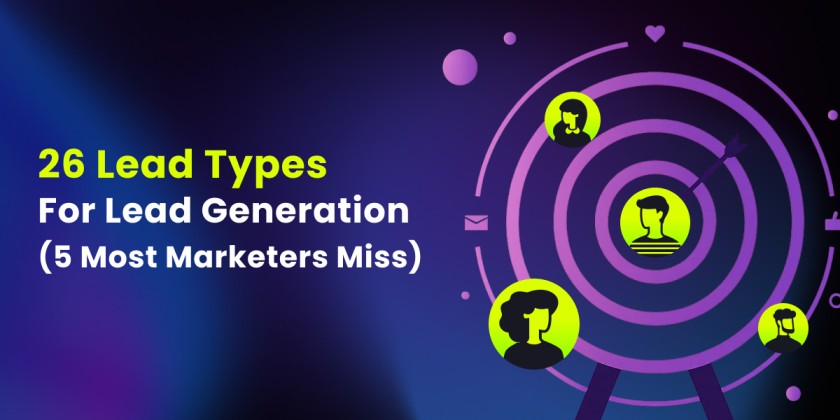 26 Types of Leads in Lead Generation (5 Most Marketers Miss)