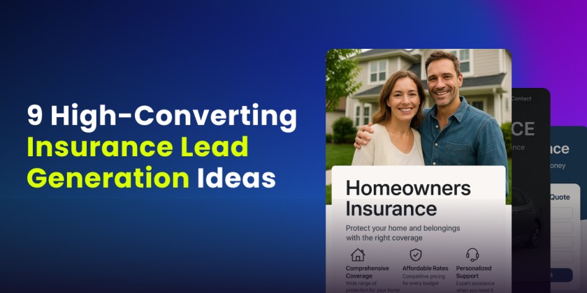 9 High-Converting Insurance Lead Generation Ideas