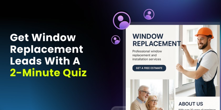 Get Window Replacement Leads With a 2-Minute Quiz